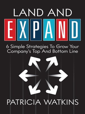 cover image of Land and EXPAND: 6 Simple Strategies to Grow Your Company's Top and Bottom Line